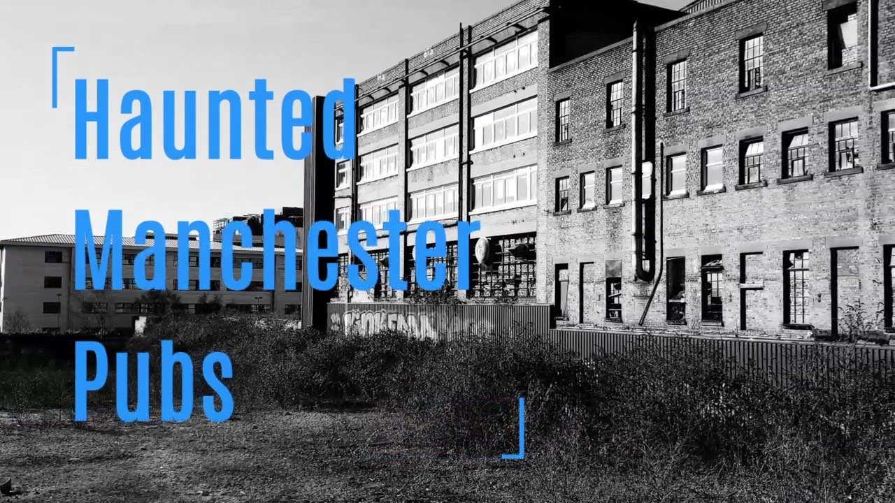 Haunted Manchester Pubs