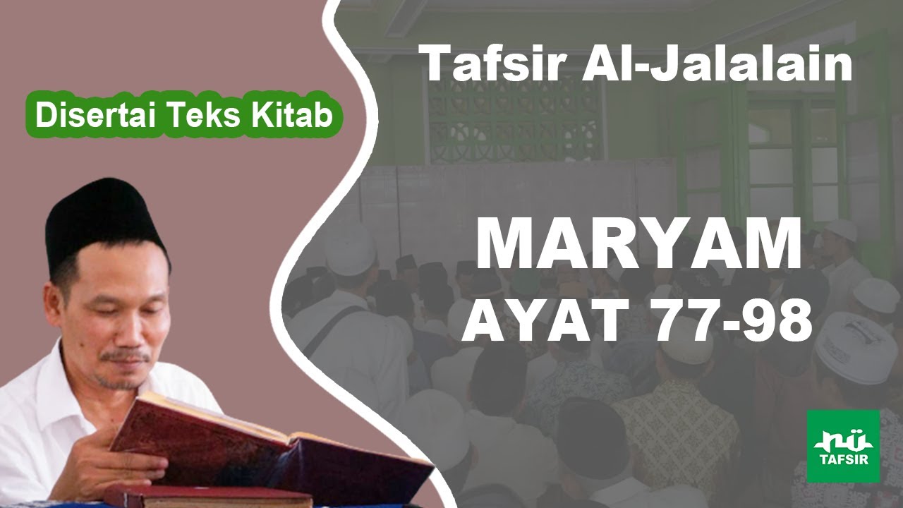 Ngaji Tafsir Al-Jalalain # Maryam # Ayat 77-98 # Disertai Teks Kitab # Gus Baha Terbaru