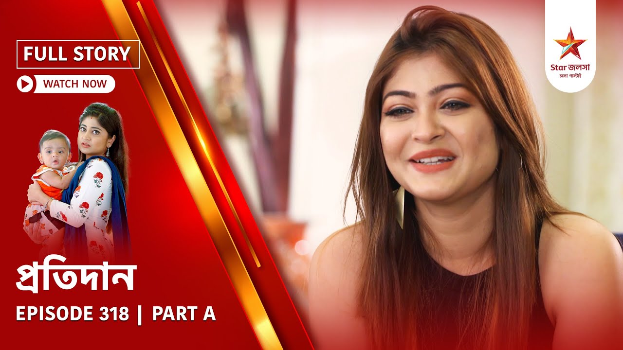 Full Story | Pratidaan | Episode 318 | Part A