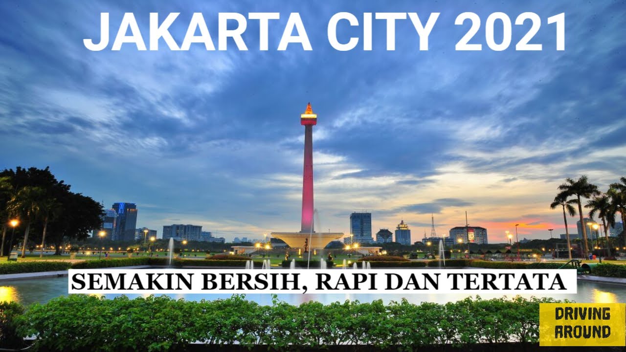 JAKARTA CITY 2021 - BERSIH, RAPI DAN TERTATA [4K] 🇮🇩