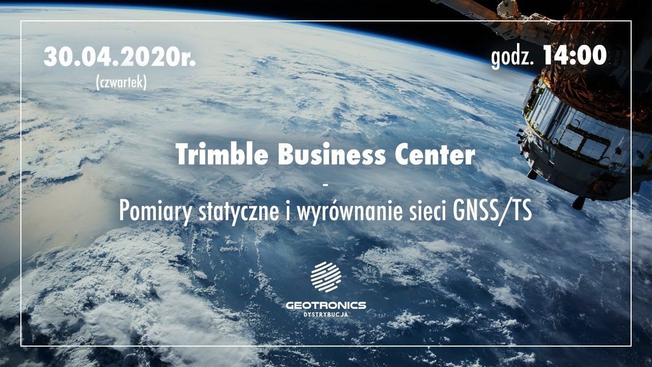 Trimble Business Center - Pomiary statyczne i wyr&oacute;wnanie sieci GNSS/TS