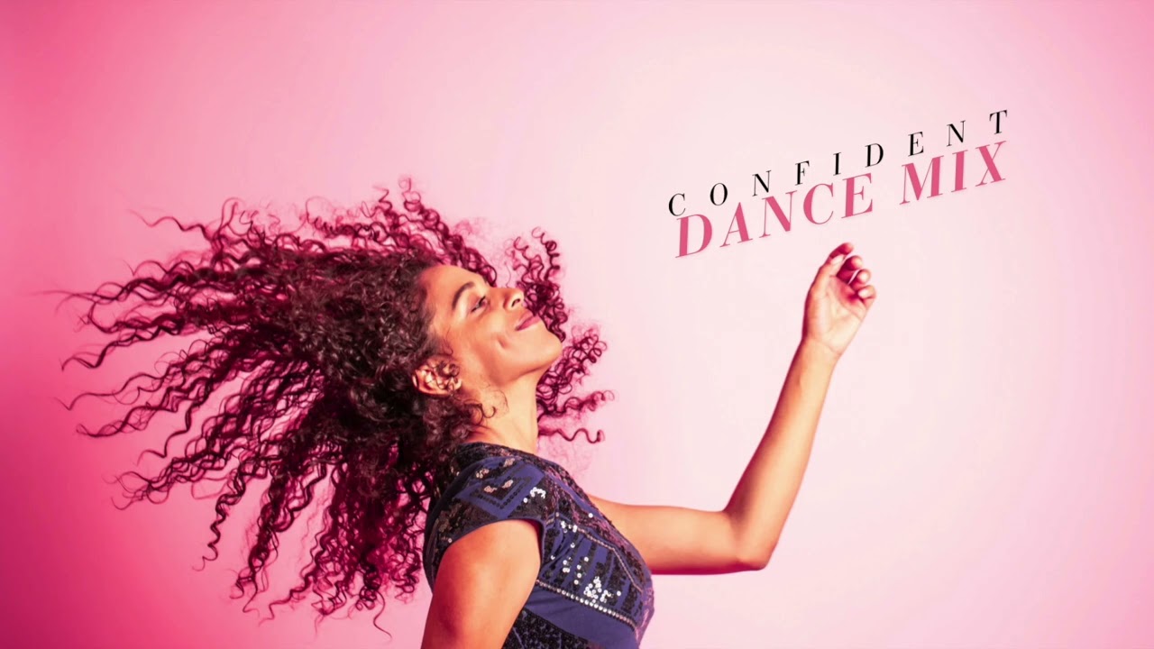 Confident Dance Team Mix [Clean]