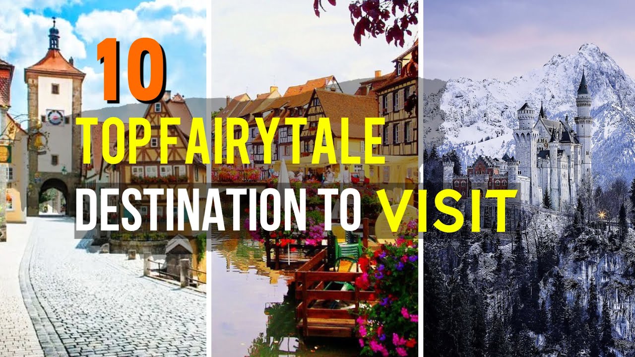 Top 10 Fairytale Destination To Visit