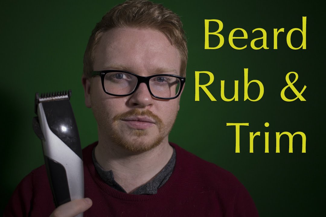 Binaural Beard Rubbing and Trim