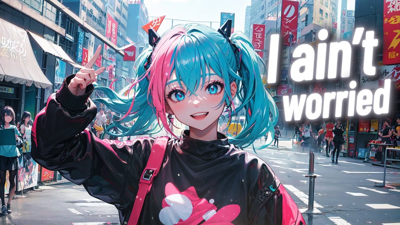 Nightcore - I Ain't Worried (Lyrics)