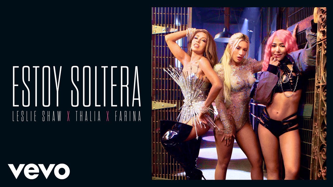 Leslie Shaw, Thalia, FARIANA - Estoy Soltera (Official Video)
