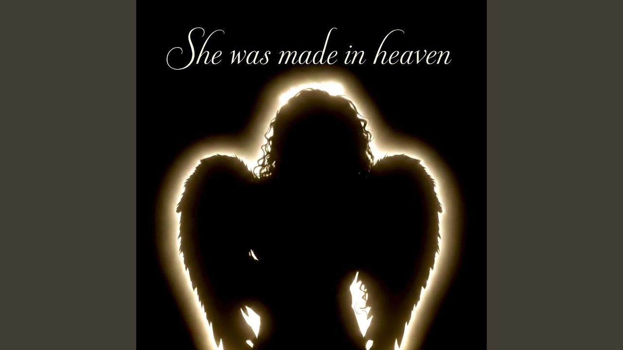 She was made In heaven