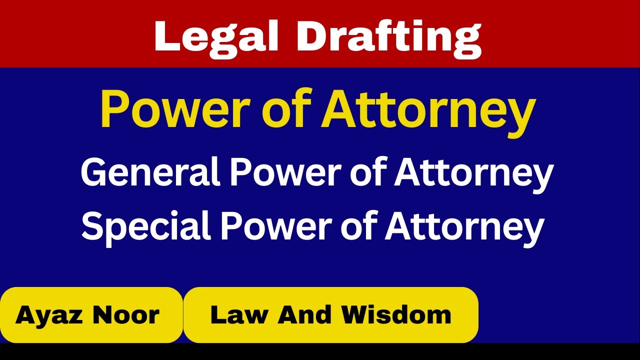 Power of Attorney || Legal Drafting || Ayaz Noor