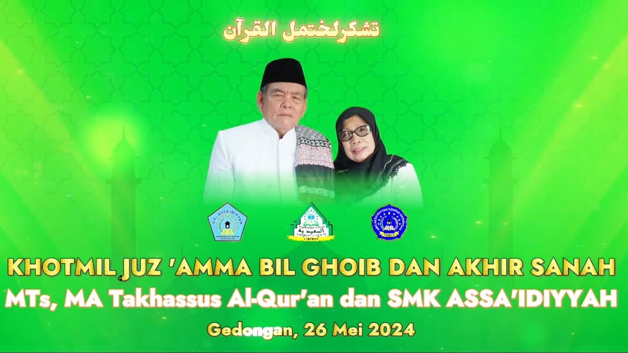 🔴Ponpes ASSA'IDIYYAH "Khotmil Juz'Amma Bil Ghoib & Akhir Sanah"  Minggu 26 Mei 2024