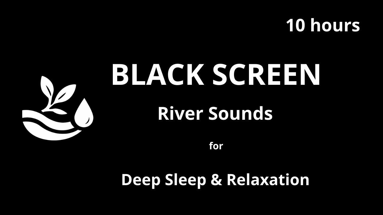 River Sounds for Deep Sleep & Anxiety Relief | 10 Hours | Black Screen I No ads