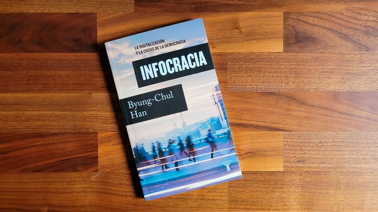 Infocracia, Byung-Chul Han, una rese&ntilde;a