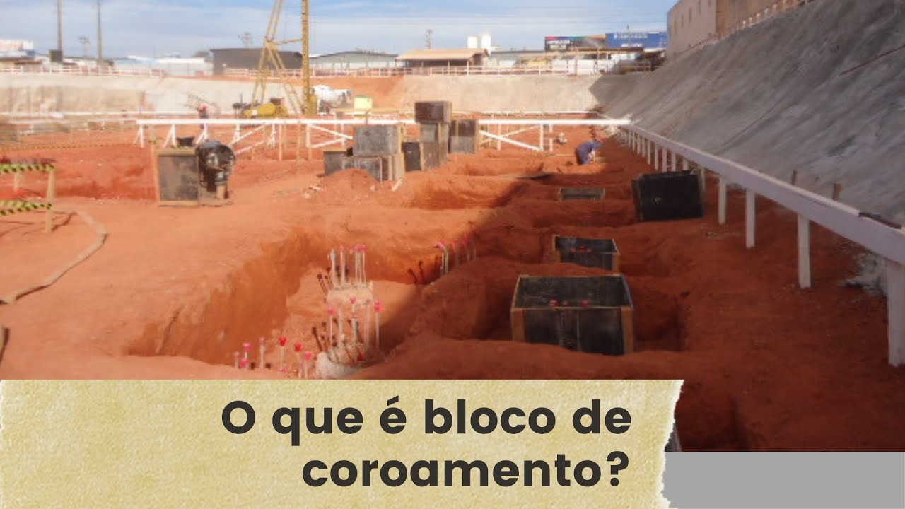 O QUE É BLOCO DE COROAMENTO? PROCESSO EXECUTIVO PARA A SUA EXECUÇÃO.