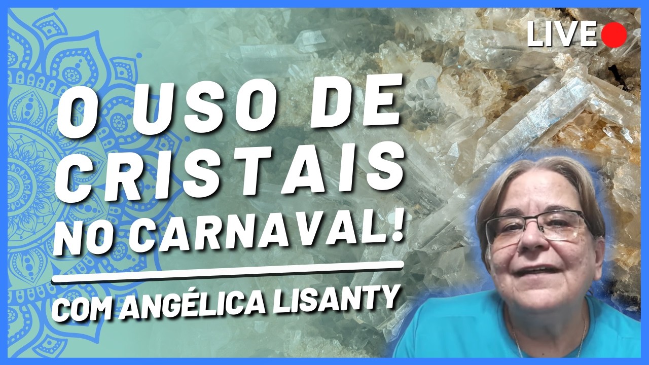 LIVE  - O USO DE CRISTAIS NO CARNAVAL  - 13/02/2026