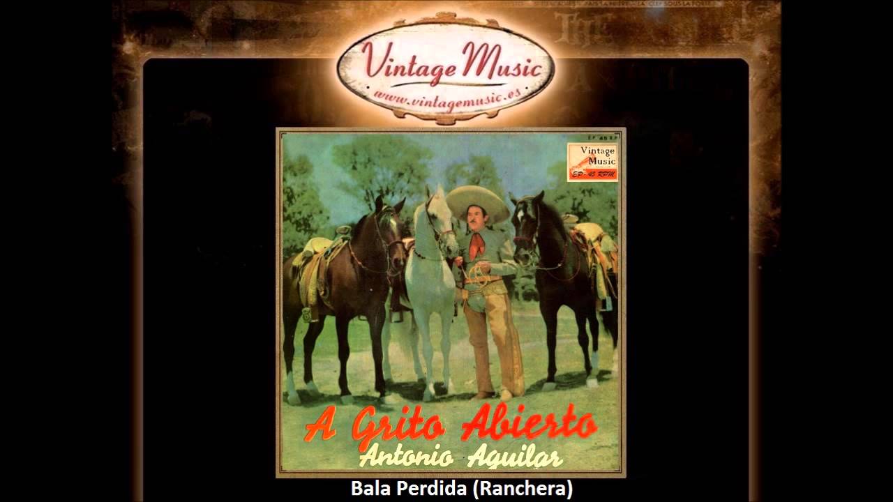 Antonio Aguilar -- Bala Perdida (Ranchera) (VintageMusic.es)