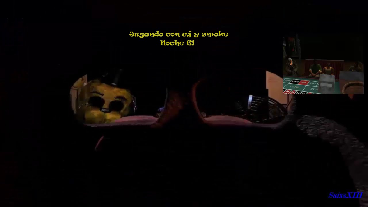 GTA SAN ANDREAS (LOQUENDO)// JUGANDO CON CJ Y SMOKE// FIVE NIGHTS AT FREDDYS 2 NOCHE 6 (EXTRA)