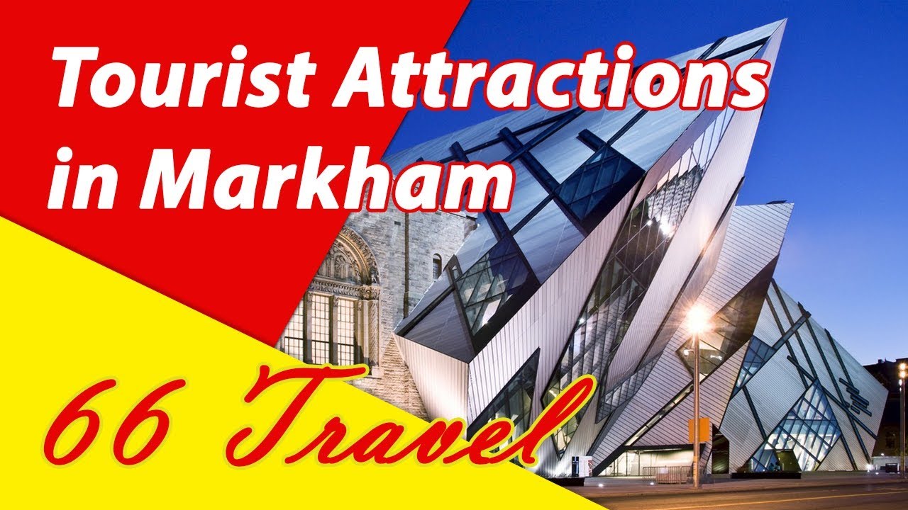 List 8 Tourist Attractions in Markham, Ontario | Travel to Canada