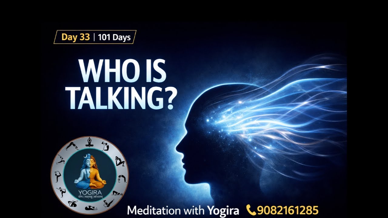 Day 33 Meditation | Who Is Talking in Your Mind? | 101 Days Meditation with Yogira