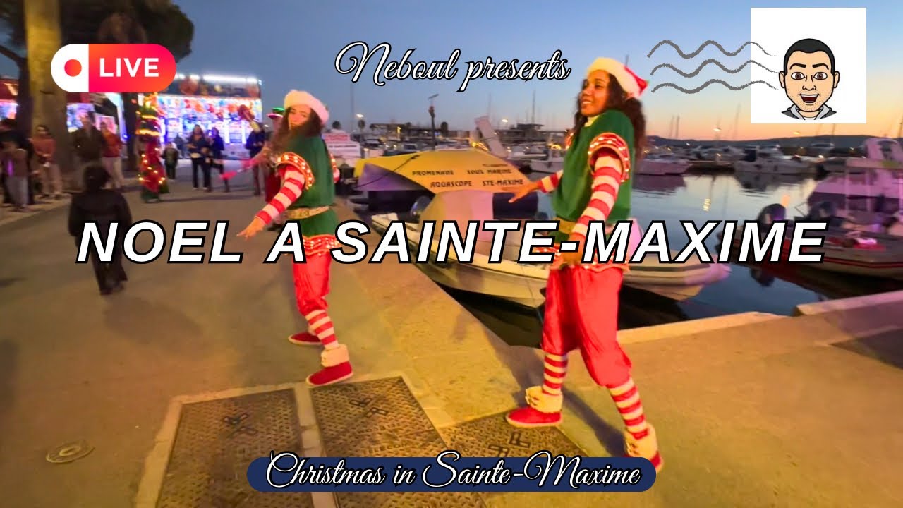 Noël à Sainte-Maxime Live | Christmas in Sainte-Maxime Take 3 Experience The Magic Celebration Live
