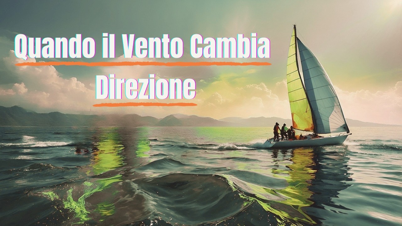 Quando il Vento Cambia Direzione