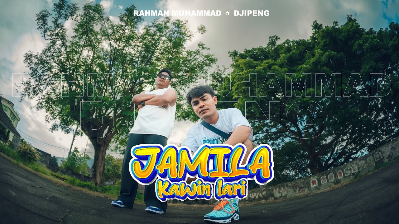 RAHMAN MUHAMMAD - JAMILA KAWIN LARI  feat DJIPENG (Official music video)