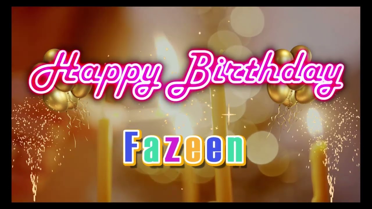 Special Happy Birthday Song for Fazeen
