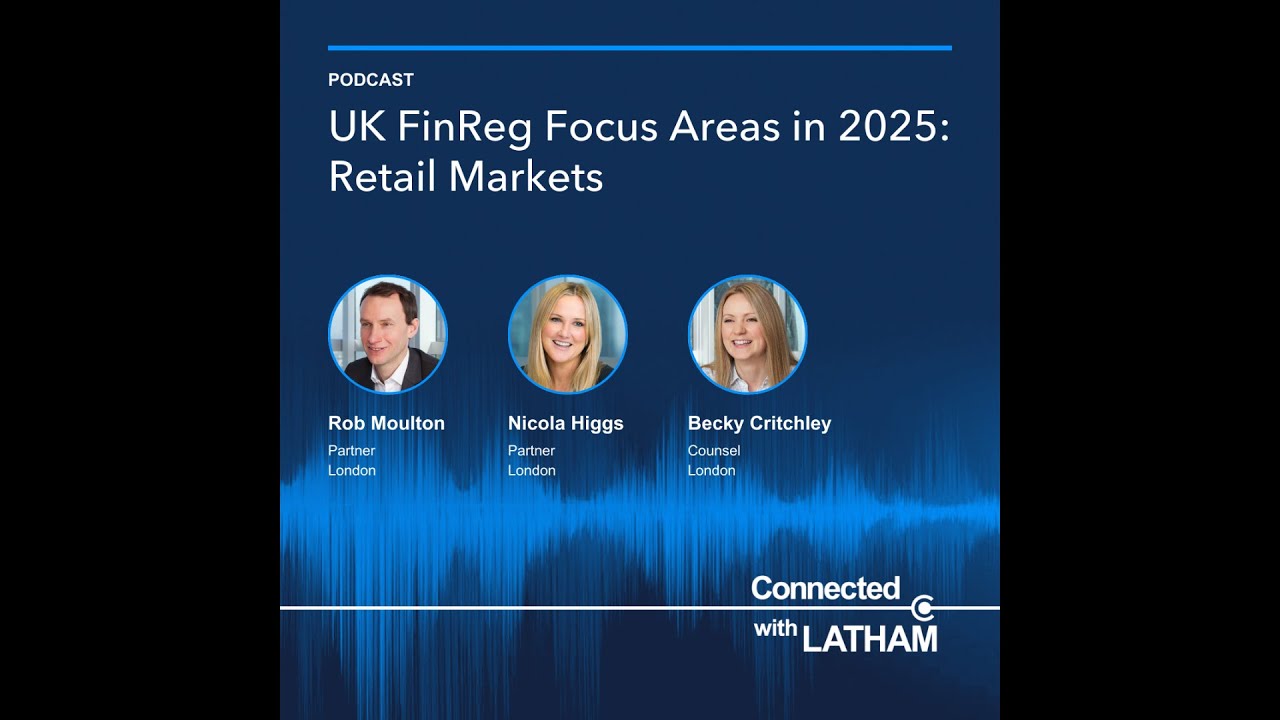 UK FinReg Focus Areas in 2025: Retail Markets