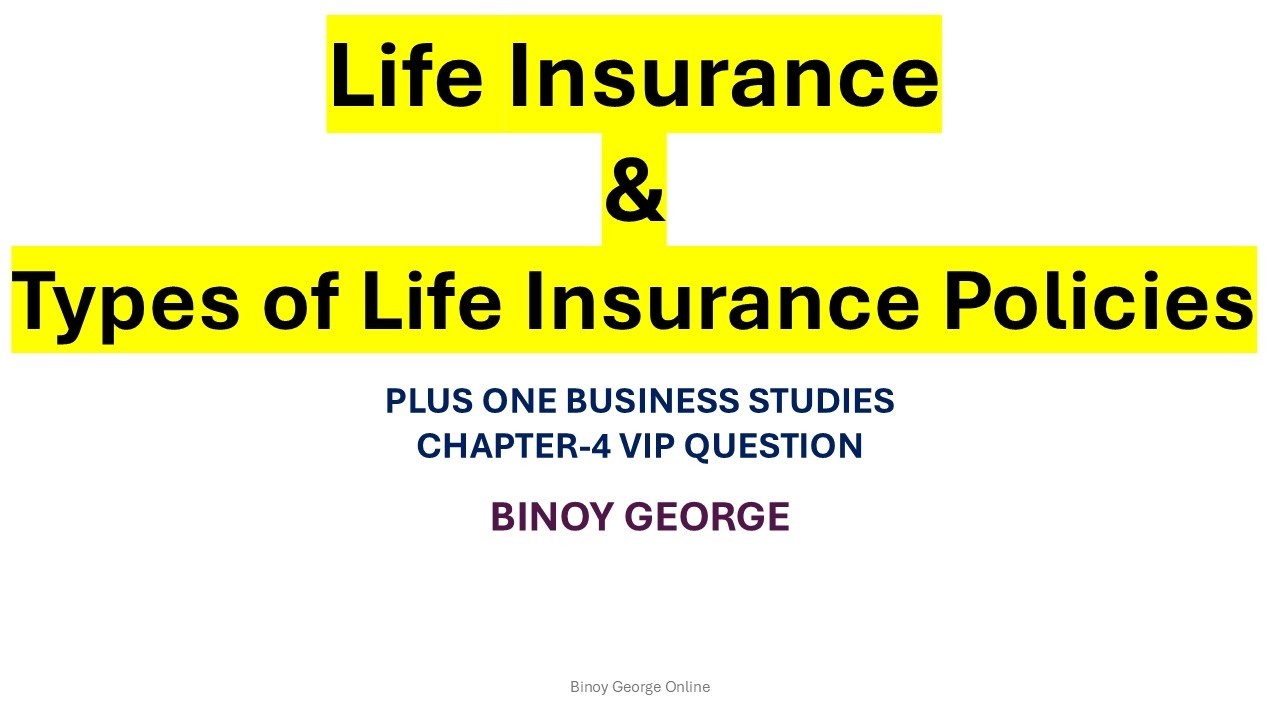 Life Insurance  and types of life insurance policies.....Plus one business studies.....Binoy George