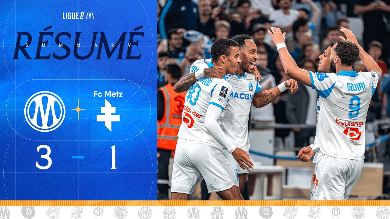 OM 3-1 Metz : le r&eacute;sum&eacute; de la victoire ✅