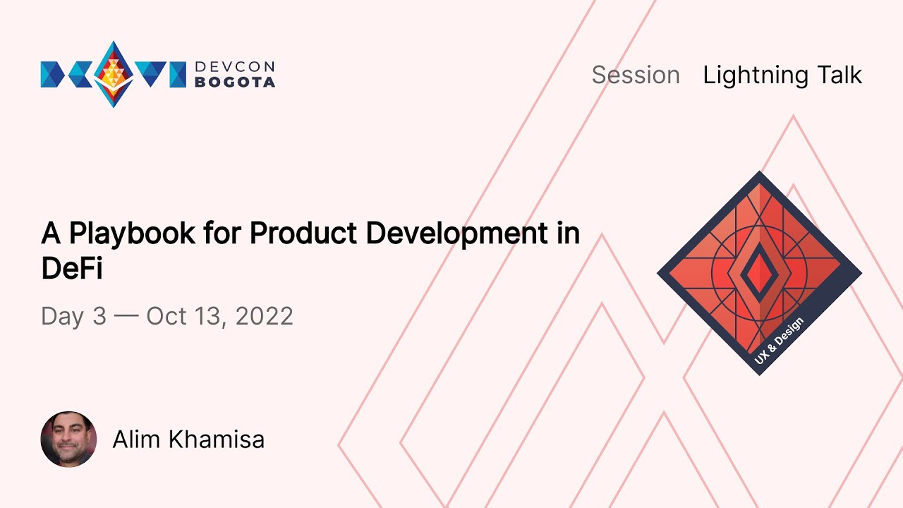 A Playbook for Product Development in DeFi by Alim Khamisa | Devcon Bogotá