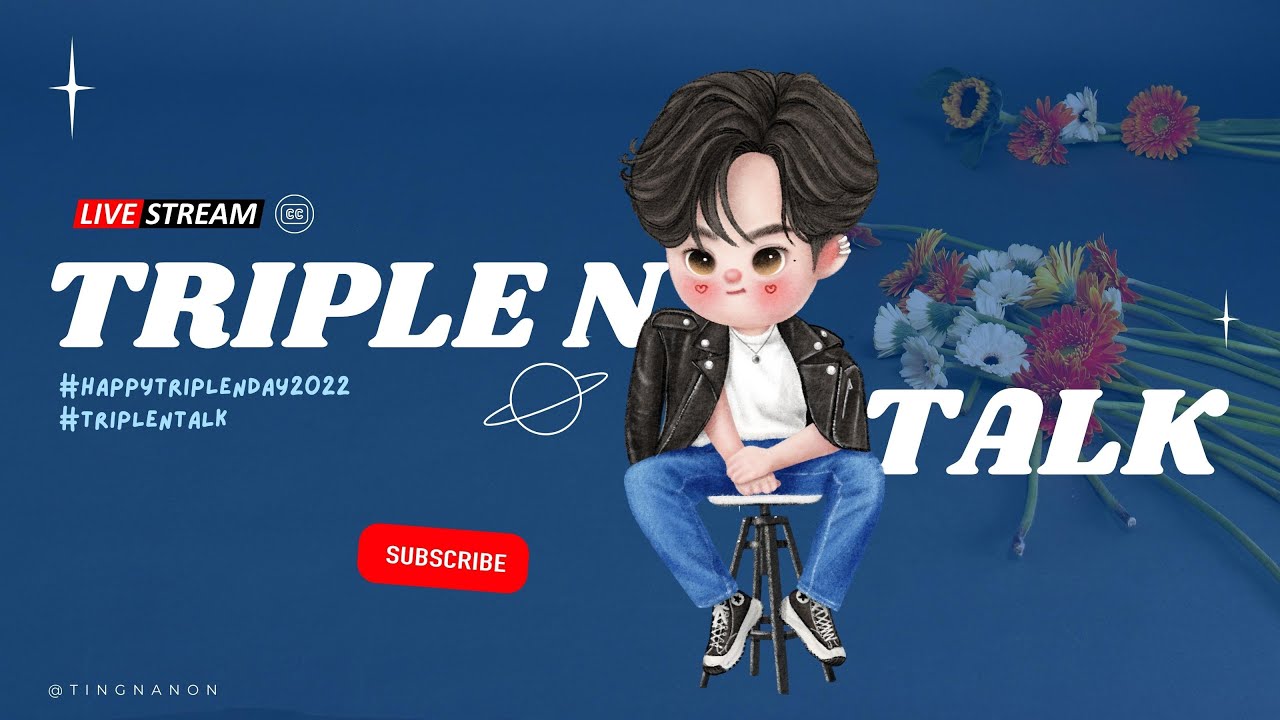 Triple N Talk: นนน กรภัทร์ รวมพลแฟนคลับ #HappyTripleNDay2022