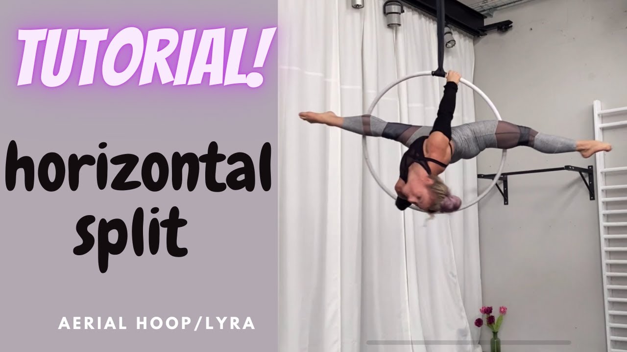 how to do a horizontal split on aerial hoop /Lyra