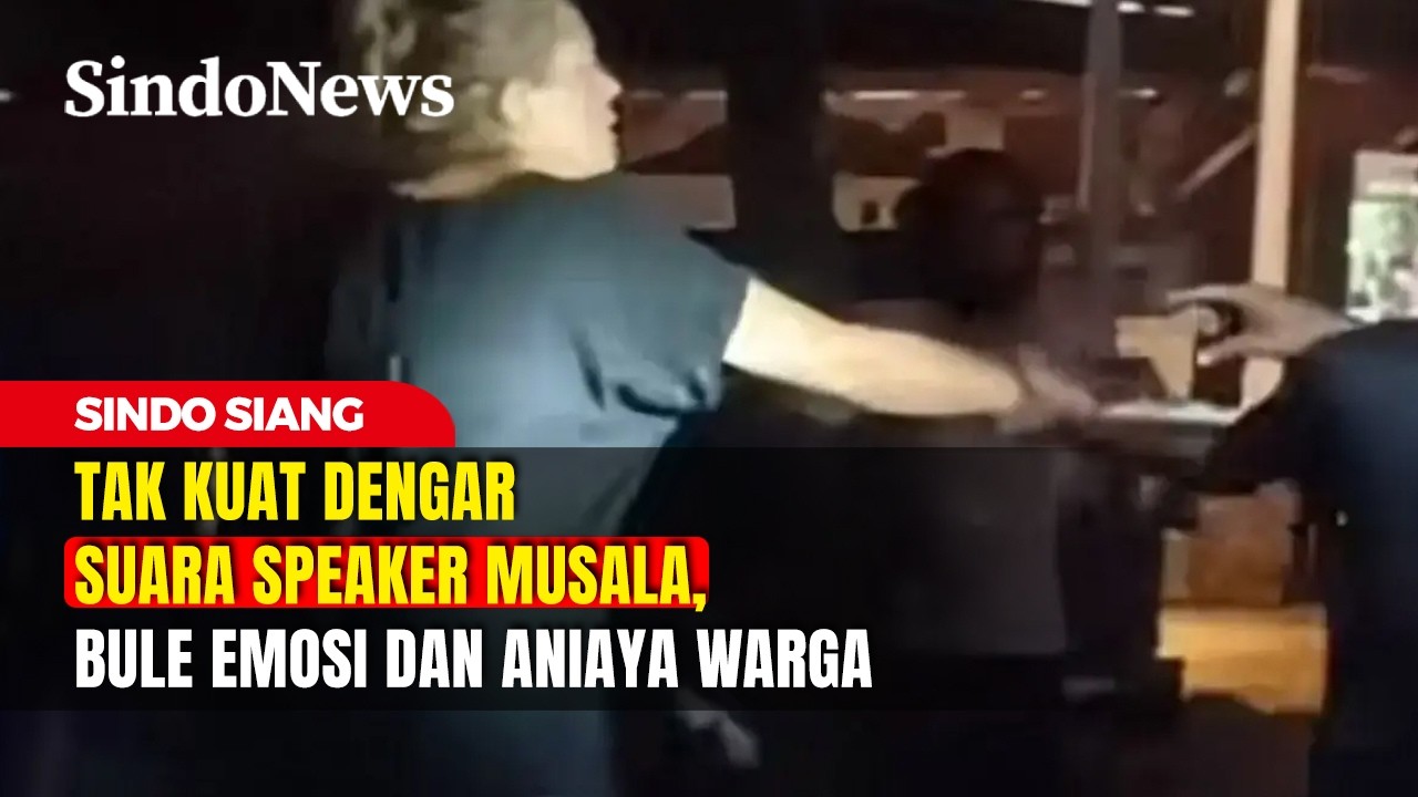Tak Kuat Dengar Suara Speaker Musala, Bule Emosi dan Aniaya Warga | Sindo Siang | 22/02 | Part 1