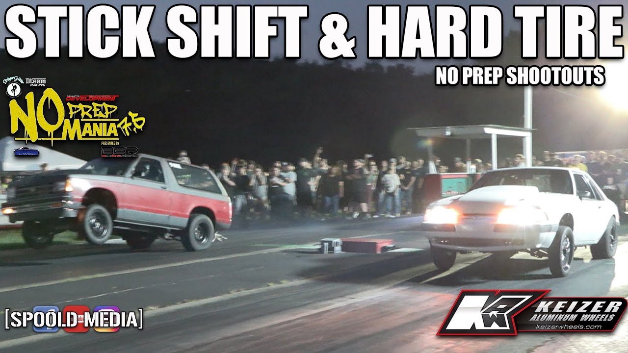 STICK SHIFT & HARD TIRES ON NO PREP!!!! NO PREP MANIA 7.5 AT MAG!!!!!