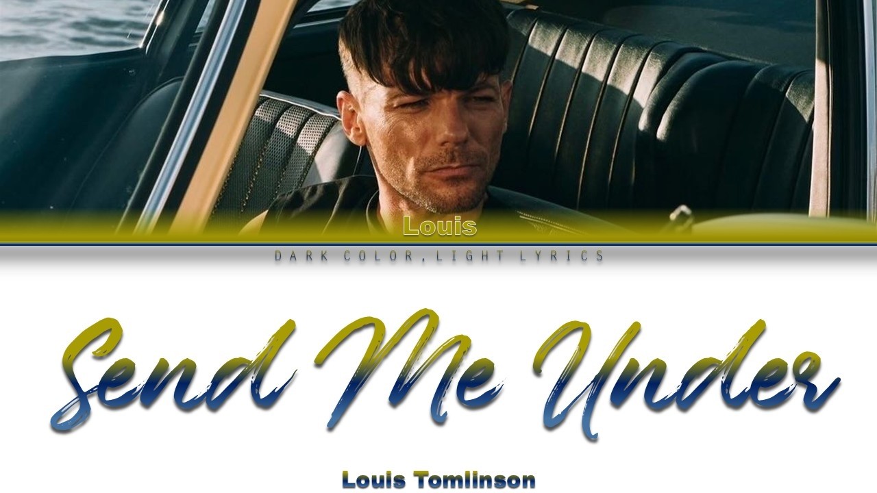 Louis Tomlinson 'Send Me Under (Demo)' Lyrics [Color Coded ENG_ESP]