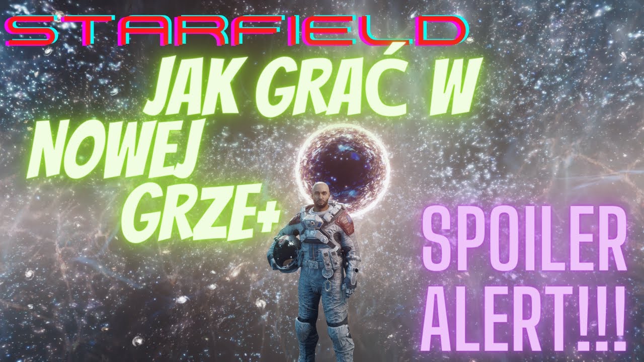Starfield | NG+ jak grać?