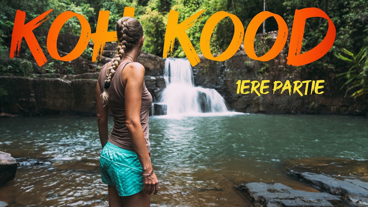 Vlog #83 THAïLANDE 🇹🇭 :  Koh Kood entre plages paradisiaques et cascades dans la jungle