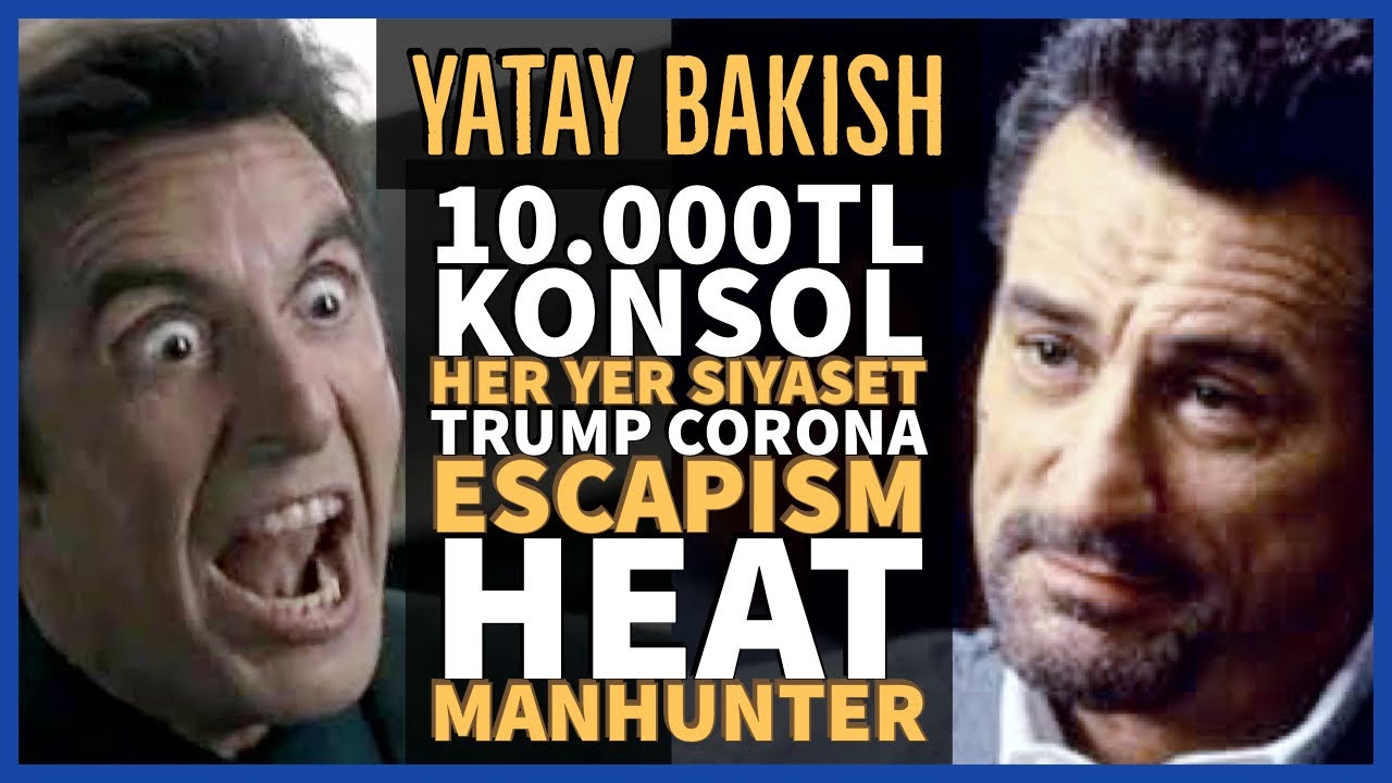 10.000 TL Konsol, 1.000TL Oyun? Escapism, Trump Koronağası,  MANHUNTER, HEAT #YATAYBAKIŞ