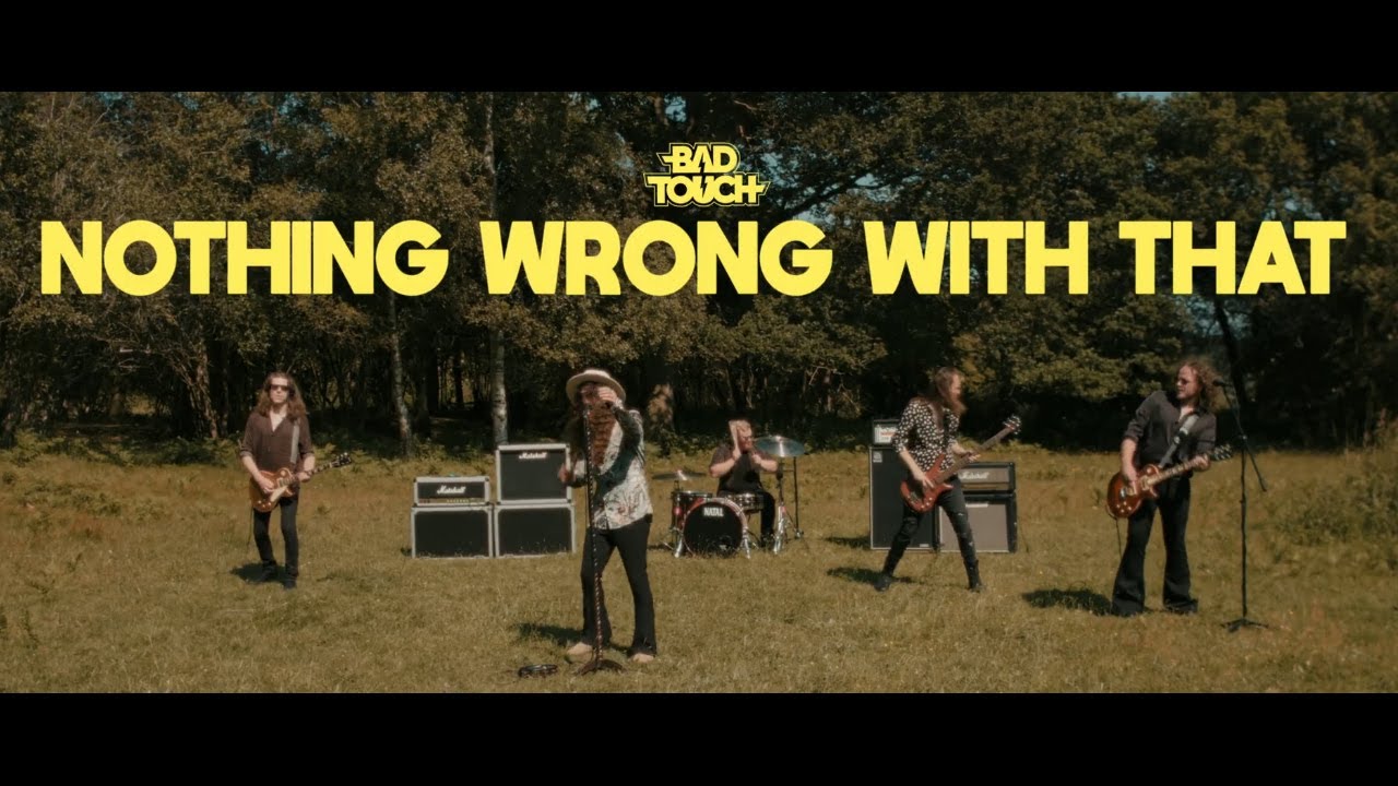 Bad Touch - Nothing Wrong With That (Official Music Video)