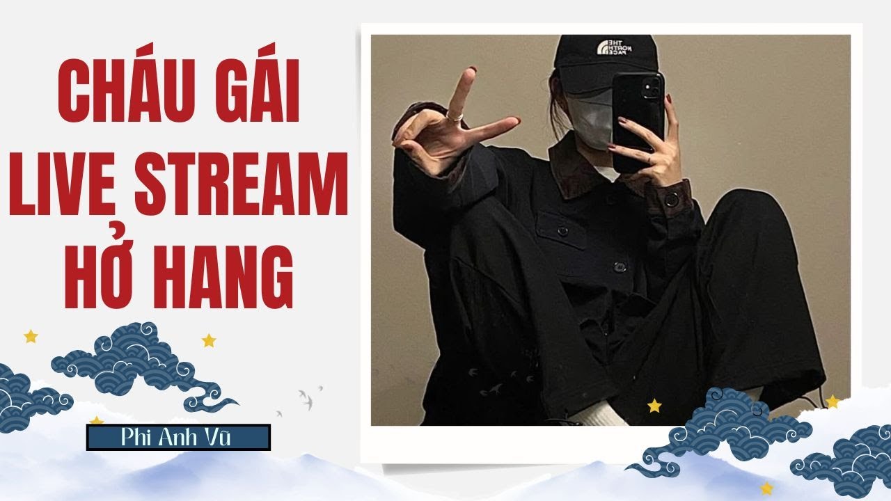 [Truyện Audio] Cháu Gái Live Stream Hở Hang | Phi Anh Vũ