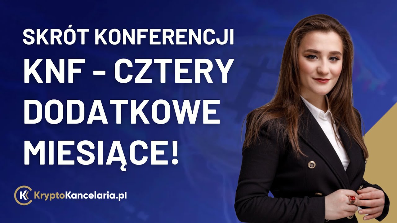 Skr&oacute;t konferencji KNF &ndash; cztery dodatkowe miesiące!