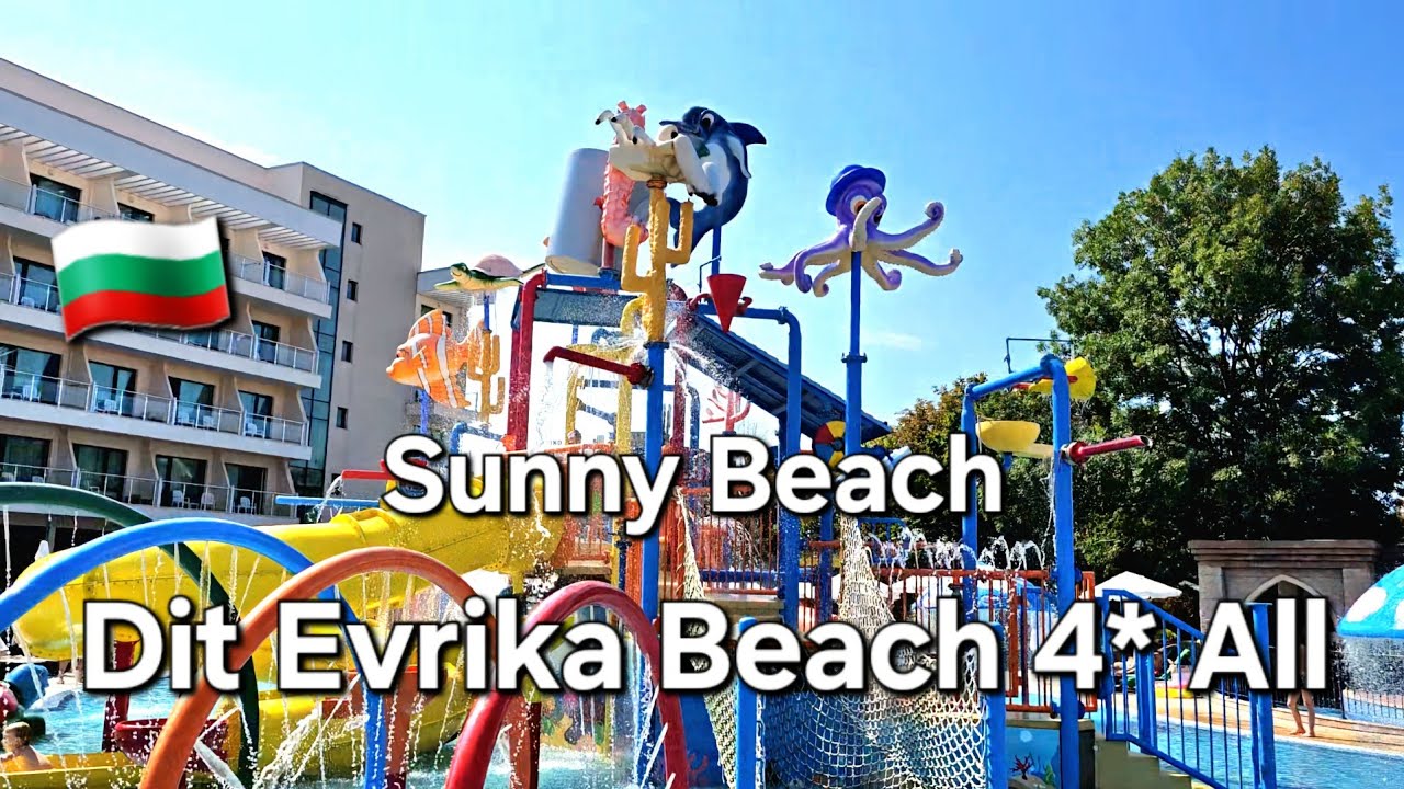 🇧🇬Dit Evrika Beach Club Hotel Sunny Beach Bulgaria. Отель на первой береговой линии Солнечный Берег