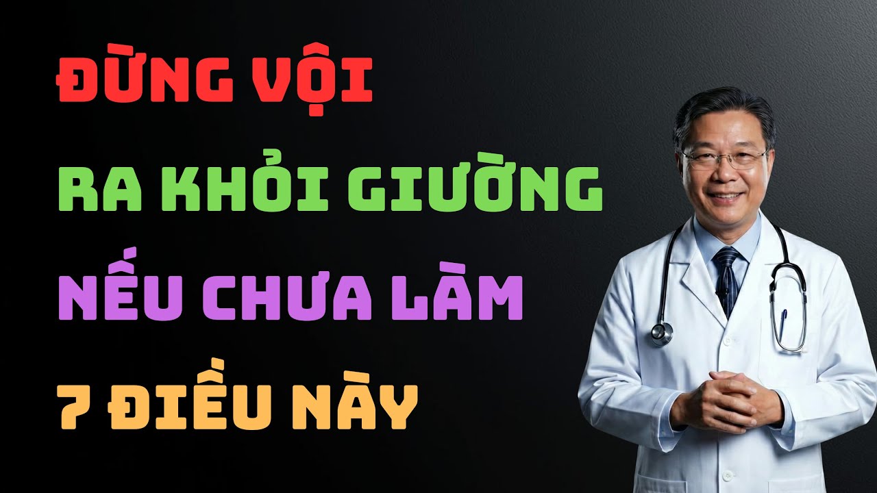 Đừng Vội Ra Khỏi Giường Nếu Chưa Làm 7 Điều Này - Cách Người Già Sống Khỏe Đến 90 Tuổi