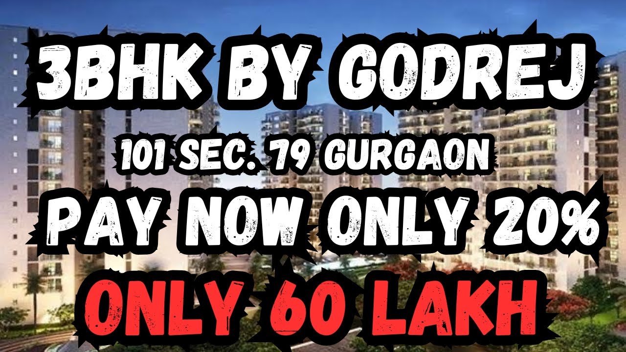 Godrej 101 Sector 79 Gurgaon | Godrej 3Bhk In Gurgaon | Payment Plan 20-80 |