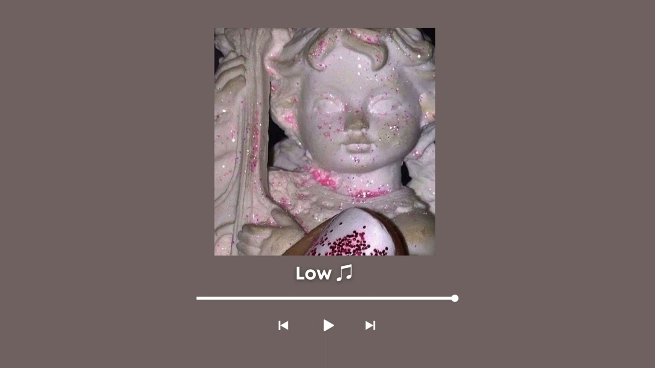 Low - Audio ♫