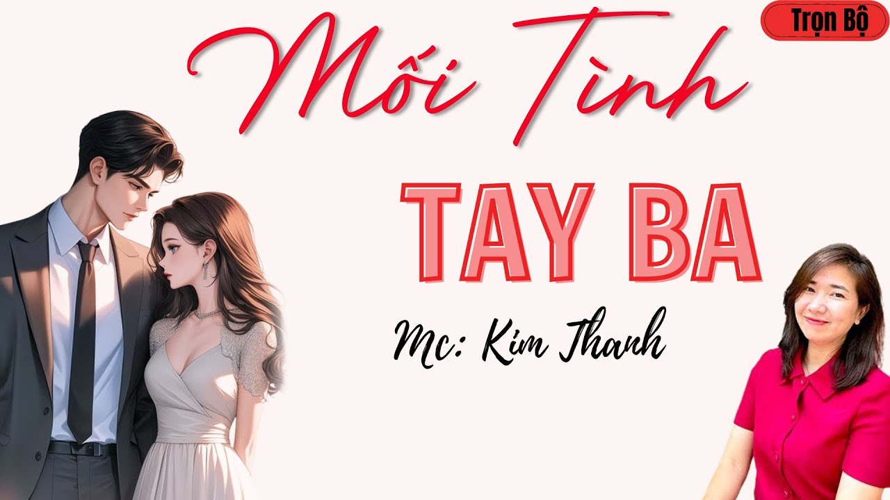 LÀNG QUÊ AUDIO: MỐI TÌNH TAY BA | TỔNG HỢP TRUYỆN HAY MC KIM THANH.