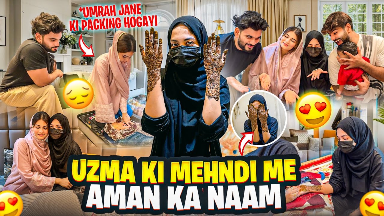 Uzma Ki Mehndi Me Aman Ka Naam😍umrah Jane Ki Packing Hogayi❤️Aman’s Family
