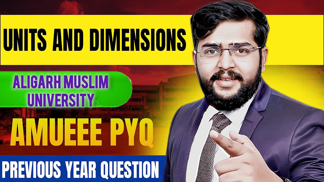 Unit and dimension PYQ | AMUEEE 2025 | AMU Btech 2025 Complete  course  | Aligarh Muslim university