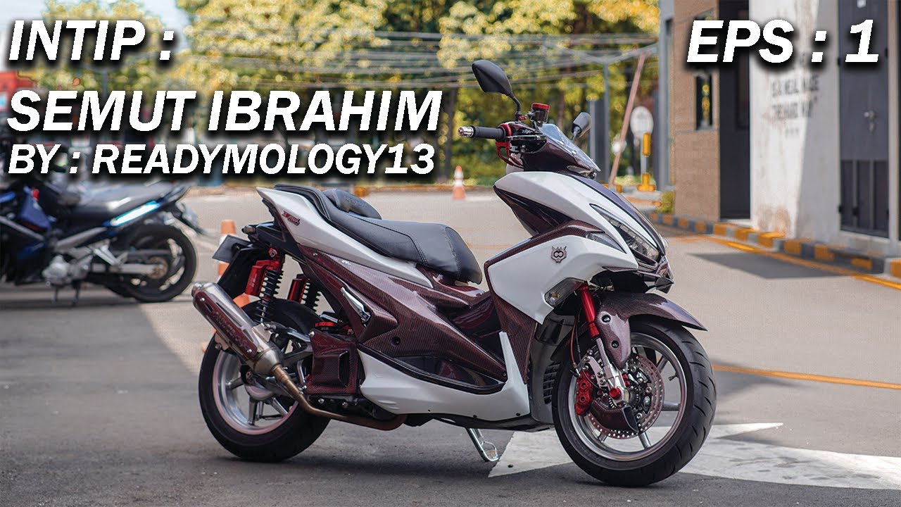 REVIEW : MODIFIKASI YAMAHA AEROX OLD SEMUT IBRAHIM BY : READYMOLOGY13