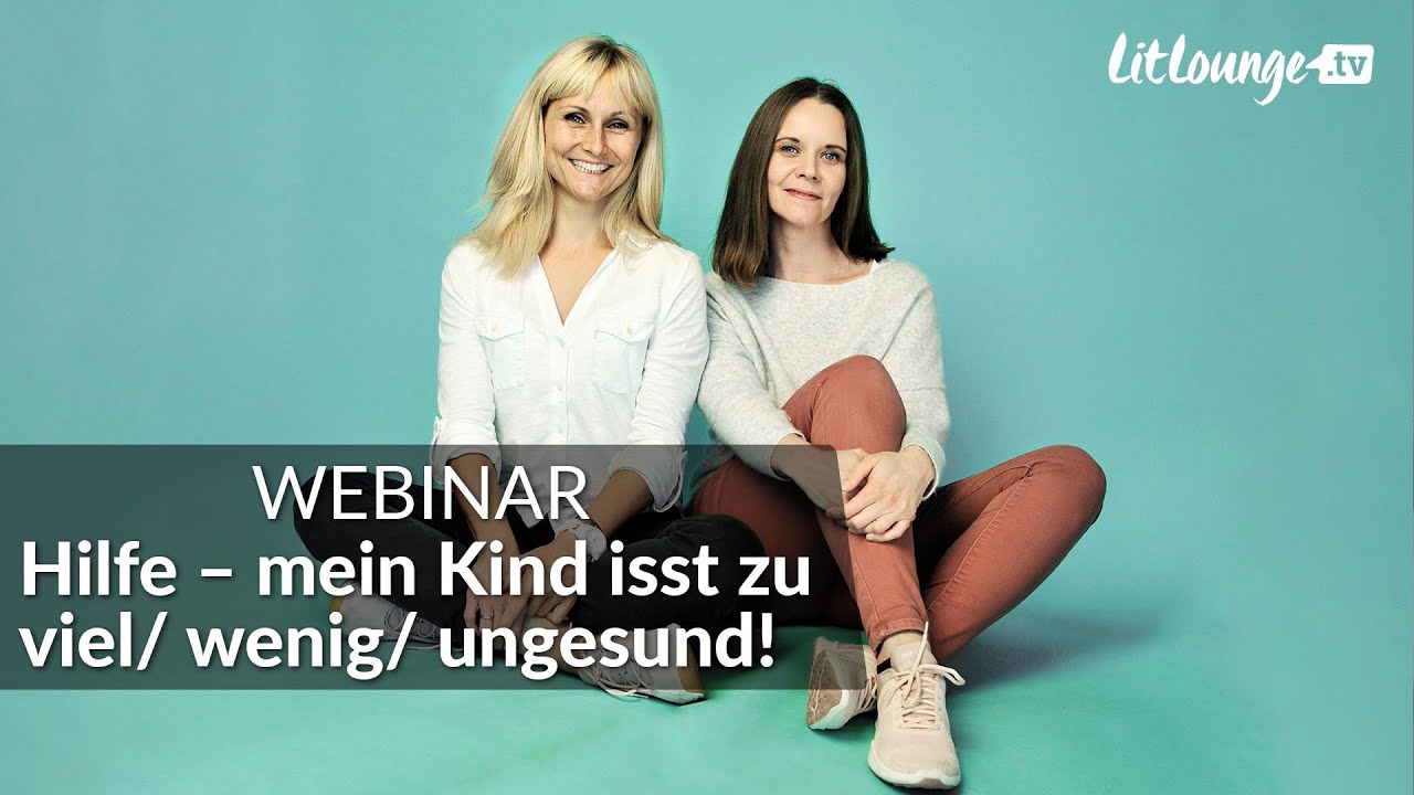 Hilfe – mein Kind isst zu viel/ zu wenig/ zu ungesund! | Katharina Fantl und Julia Litschko | Live