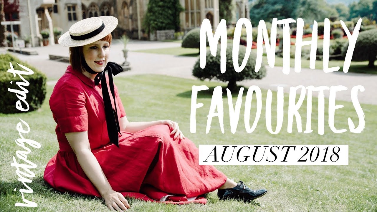 Monthly Favourites - August 2018: Vintage Edit